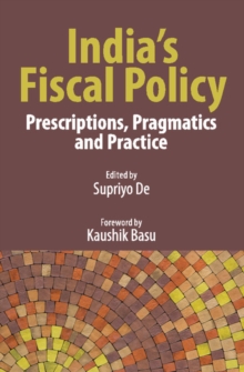 India's Fiscal Policy : Prescriptions, Pragmatics and Practice