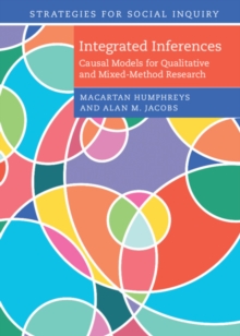 Integrated Inferences : Causal Models for Qualitative and Mixed-Method Research