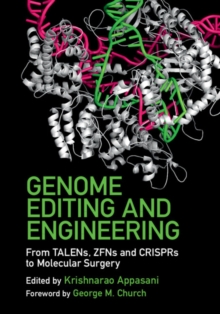 Genome Editing and Engineering : From TALENs, ZFNs and CRISPRs to Molecular Surgery