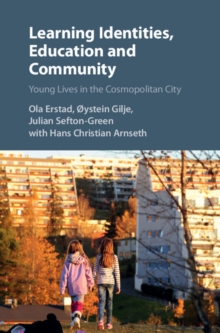 Learning Identities, Education and Community : Young Lives in the Cosmopolitan City