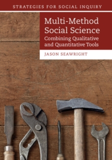 Multi-Method Social Science : Combining Qualitative and Quantitative Tools