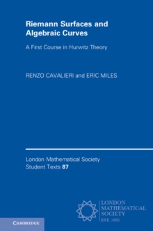 Riemann Surfaces and Algebraic Curves : A First Course in Hurwitz Theory