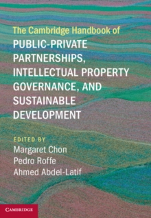 Cambridge Handbook of Public-Private Partnerships, Intellectual Property Governance, and Sustainable Development