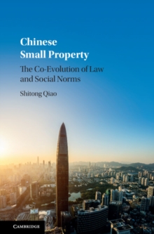 Chinese Small Property : The Co-Evolution of Law and Social Norms