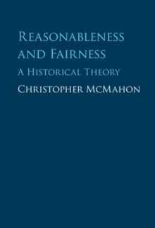 Reasonableness and Fairness : A Historical Theory