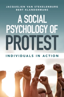 Social Psychology of Protest : Individuals in Action