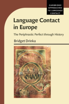 Language Contact in Europe : The Periphrastic Perfect through History