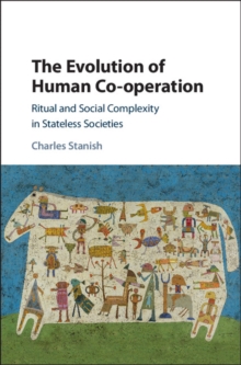 Evolution of Human Co-operation : Ritual and Social Complexity in Stateless Societies