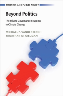 Beyond Politics : The Private Governance Response to Climate Change