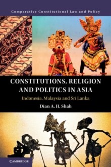 Constitutions, Religion and Politics in Asia : Indonesia, Malaysia and Sri Lanka