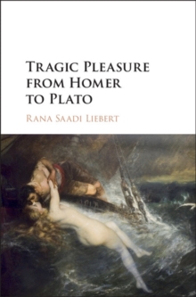 Tragic Pleasure from Homer to Plato