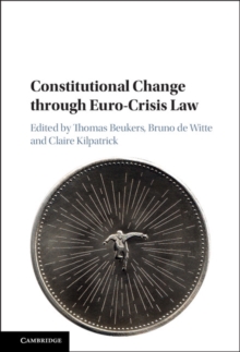 Constitutional Change through Euro-Crisis Law