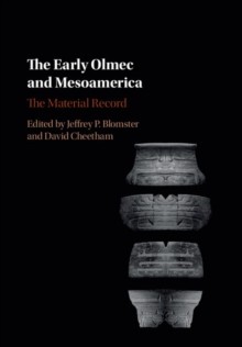 Early Olmec and Mesoamerica : The Material Record