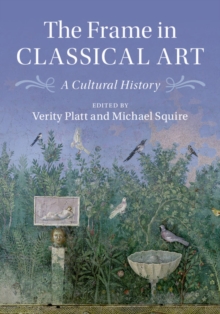 Frame in Classical Art : A Cultural History