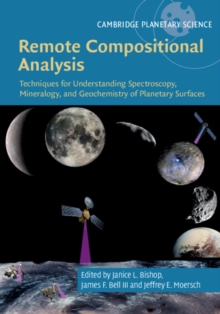 Remote Compositional Analysis : Techniques for Understanding Spectroscopy, Mineralogy, and Geochemistry of Planetary Surfaces