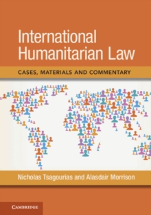 International Humanitarian Law : Cases, Materials and Commentary