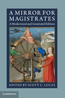 Mirror for Magistrates : A Modernized and Annotated Edition