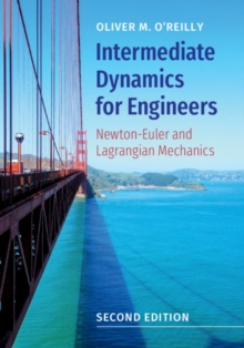 Intermediate Dynamics for Engineers : Newton-Euler and Lagrangian Mechanics