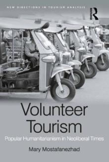 Volunteer Tourism : Popular Humanitarianism in Neoliberal Times