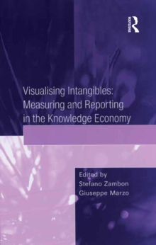 Visualising Intangibles: Measuring and Reporting in the Knowledge Economy