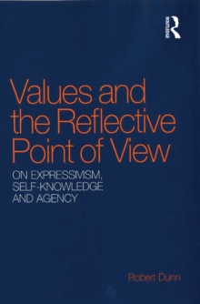 Values and the Reflective Point of View : On Expressivism, Self-Knowledge and Agency