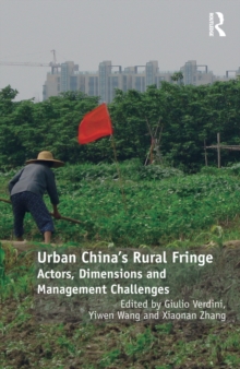 Urban China's Rural Fringe : Actors, Dimensions and Management Challenges