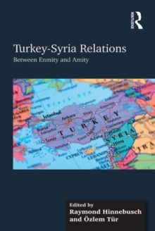 Turkey-Syria Relations : Between Enmity and Amity