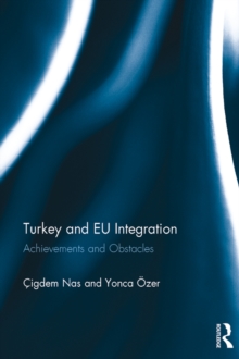 Turkey and EU Integration : Achievements and Obstacles