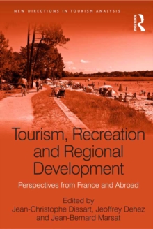 Tourism, Recreation and Regional Development : Perspectives from France and Abroad