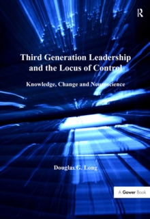 Third Generation Leadership and the Locus of Control : Knowledge, Change and Neuroscience