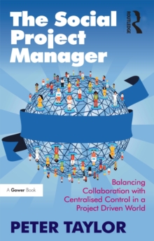 The Social Project Manager : Balancing Collaboration with Centralised Control in a Project Driven World