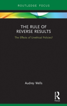 The Rule of Reverse Results : The Effects of Unethical Policies?