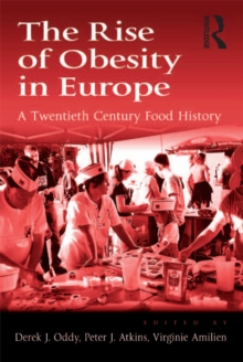 The Rise of Obesity in Europe : A Twentieth Century Food History