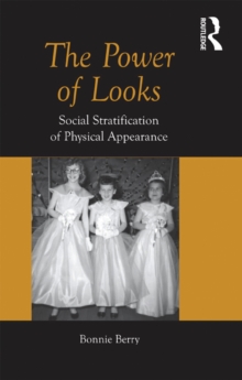 The Power of Looks : Social Stratification of Physical Appearance