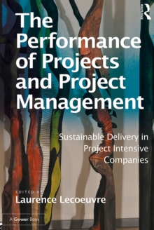 The Performance of Projects and Project Management : Sustainable Delivery in Project Intensive Companies