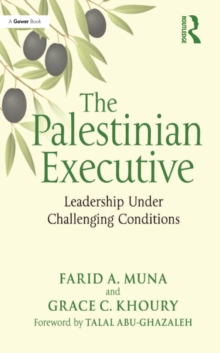 The Palestinian Executive : Leadership Under Challenging Conditions