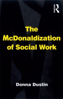 The McDonaldization of Social Work