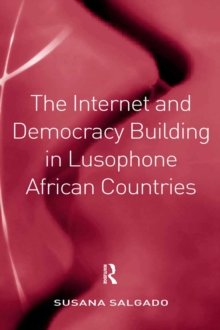 The Internet and Democracy Building in Lusophone African Countries