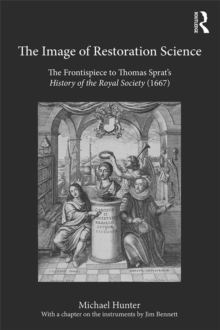 The Image of Restoration Science : The Frontispiece to Thomas Sprat's History of the Royal Society (1667)