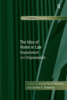 The Idea of Home in Law : Displacement and Dispossession