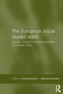 The European Social Model Adrift : Europe, Social Cohesion and the Economic Crisis