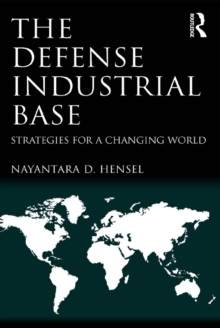 The Defense Industrial Base : Strategies for a Changing World