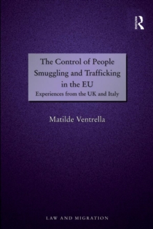 The Control of People Smuggling and Trafficking in the EU : Experiences from the UK and Italy