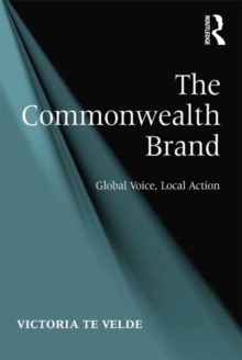 The Commonwealth Brand : Global Voice, Local Action