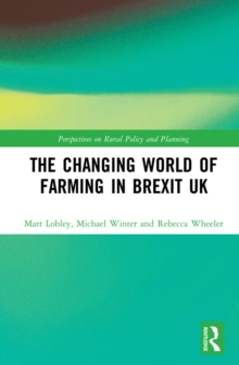 The Changing World of Farming in Brexit UK