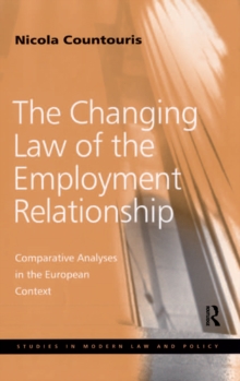 The Changing Law of the Employment Relationship : Comparative Analyses in the European Context