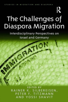 The Challenges of Diaspora Migration : Interdisciplinary Perspectives on Israel and Germany