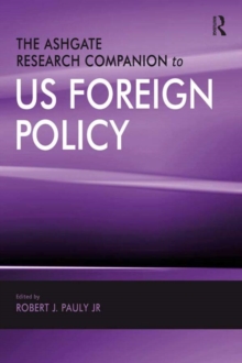 The Ashgate Research Companion to US Foreign Policy