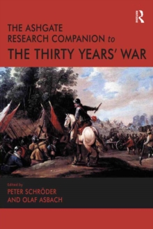 The Ashgate Research Companion to the Thirty Years' War