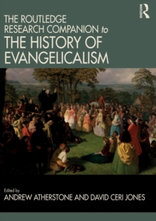 The Routledge Research Companion to the History of Evangelicalism